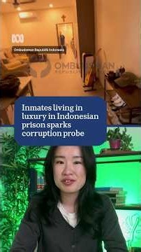 Inmates living in luxury in Indonesian prison sparks corruption probe | ABC NEWS
