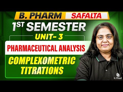 B Pharm 1st Semester | Pharmaceutical Analysis Unit-3 | Complexometric Titrations | B Pharm