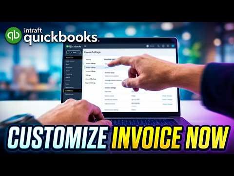Customize QuickBooks Invoice Settings [Ultimate Guide]