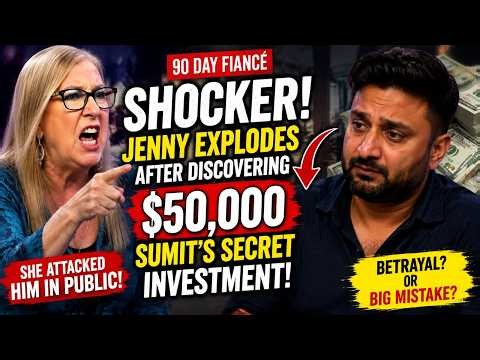 90 Day Fiancé SHOCKER: Jenny Explodes After Discovering Sumit’s Secret $50,000 Investment!