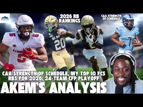 AKEM'S ANALYSIS: CAA STRENGTH OF SCHEDULE IN 2026, MY TOP 10 FCS RBs FOR 2026, 24-TEAM CFP??
