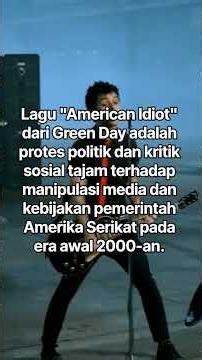 Lagu "American Idiot" dari Green Day.