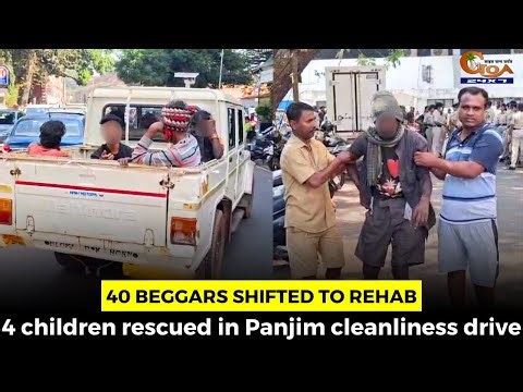 40 beggars shifted to rehab. 4 children rescued in Panjim cleanliness drive