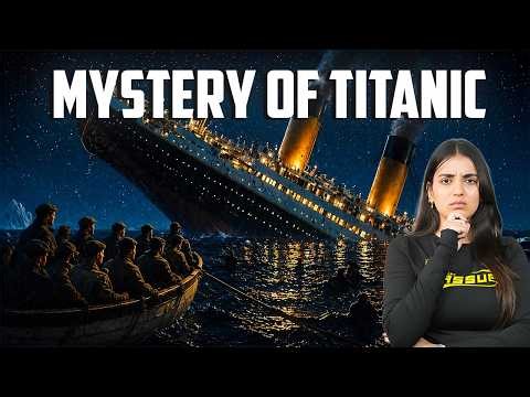 Mystery of Titanic | How the world’s greatest ship disappeared