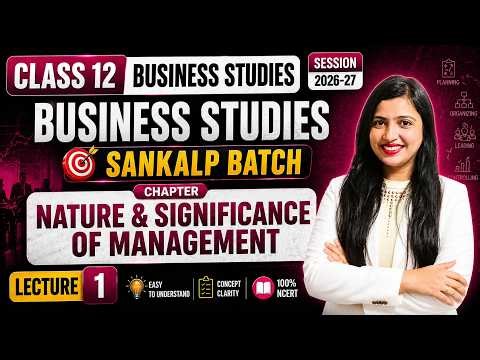 L1 : Nature & Significance of Management | Class 12 Business Studies by Kajol Maam