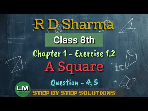 A Square | Class 8 Chapter 1 Exercise 1.2 Ques 4 - 5 | New RD Sharma | Learn Maths | New Edition