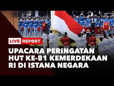 🔴LIVE STREAMING: Upacara Peringatan HUT ke-81 Kemerdekaan RI di Istana Negara
