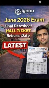 IGNOU June 2026 Exam 🔥 Hall Ticket Release Date & Final Datesheet Out | Latest Update