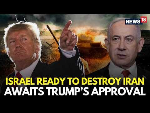 US-Iran War LIVE | Israel Ready to Strike Iran, Awaits Trump’s Green Light | Netanyahu | N18G