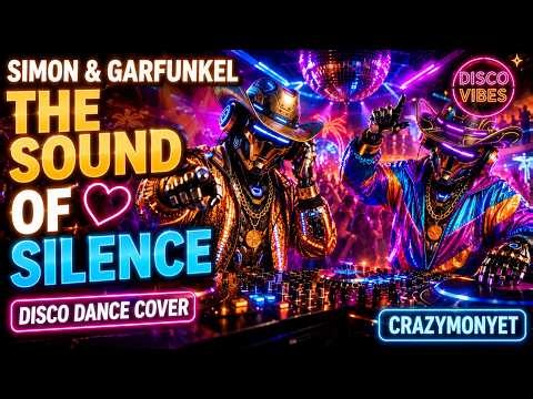 Simon & Garfunkel - The Sound of Silence ❤️ (Disco Dance Cover) | CRAZYMONYET