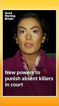 New powers given to judges to punish killers absent from sentencing hearing