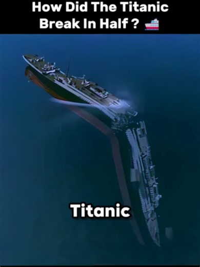 How Did the Titanic Break in Half? Explaining the 1912 Breakup