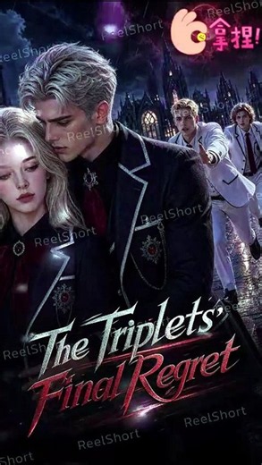 The Triplets' Final Regret | Eng Sub, HD