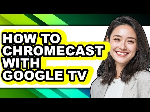 How to Chromecast with Google Tv (updated)