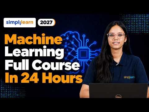 Machine Learning Full Course 2026 | Learn ML Algorithms, Python & AI from Scratch | Simplilearn