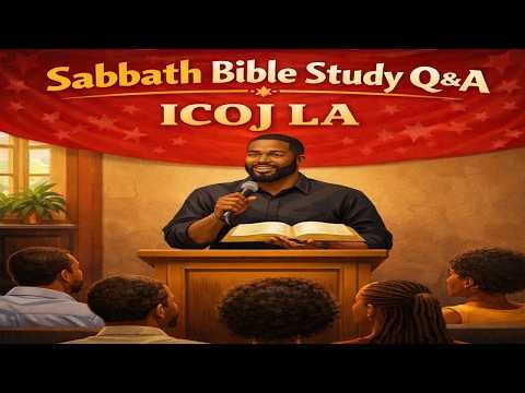 ICOJ LA - Sabbath - Bible Study Q&A