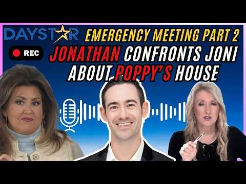 Daystar: Emergency Meeting Part 2 Jonathan Confronts Joni About Poppy’s House
