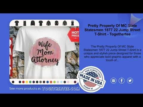 Pretty Property Of MC State Statesmen 1877 22 Jump Street T-Shirt