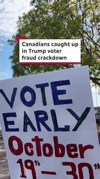 Canadians caught up in Trump voter fraud crackdown