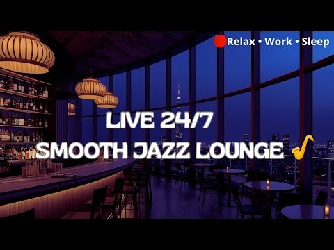Smooth Jazz Radio 🔴 Live 24/7 | Relaxing Jazz Music for Work, Study & Sleep
