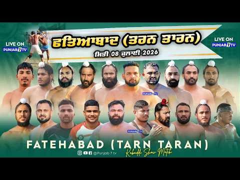 🔴[LIVE] Fatehabad (Tarn Taran) Kabaddi Show Match 08 July 2026 | Live Today Kabaddi