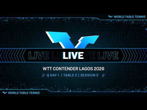 LIVE! | T2 | Q Day 1 | WTT Contender Lagos 2026 | Session 2