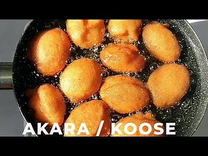 HOW TO MAKE AKARA / KOOSE | FAST AND EASY AKARA RECIPE