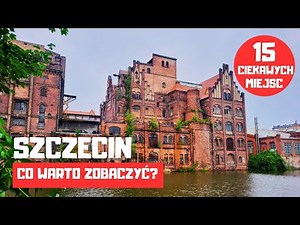 Szczecin - 15 interesting places! Weekend ideas
