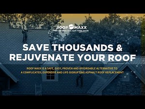 SAVE THOUSANDS and Rejuvenate Your Roof with ROOF MAXX