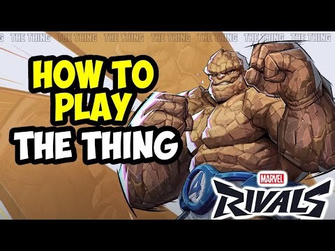 How To Play The Thing Marvel Rivals | The Thing Gameplay Guide