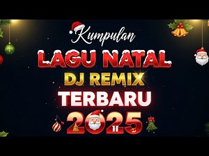 [1 Jam] DJ Remix Natal 2025 🎄 Kumpulan Lagu Remix Terbaik 🎄 Playlist Remix Terbaru Full Bass