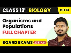 Organisms and Populations - Full Chapter Explanation | Class 12 Biology Chapter 13 | 2022-23