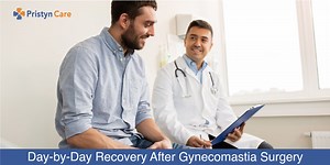 Gynecomastia Surgery Recovery- Timeline, Diet, Lifestyle Changes