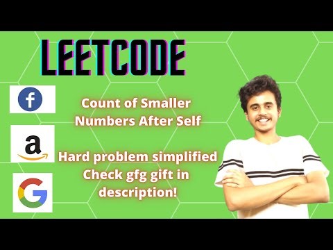 Count of Smaller Numbers After Self | Gfg gift in description | Merge sort thought process explained