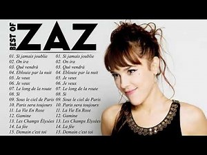 Zaz Plus Grands Succès 2021 - Zaz Greatest Hits Full Album - Zaz Best Of