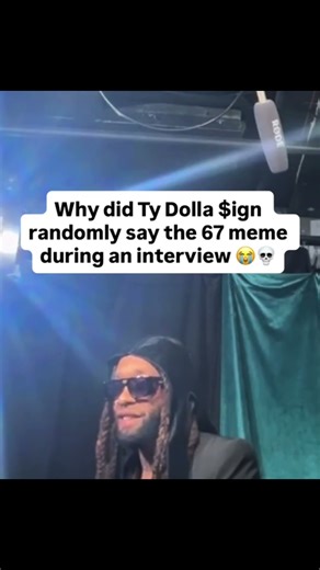 Ty Dolla Sign said 67 😭