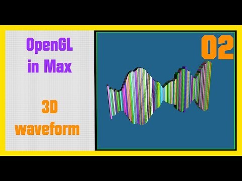 OpenGL in Max - Audio to 3D Waveform | Part 2