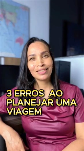 3 Erros Comuns ao Planejar uma Viagem