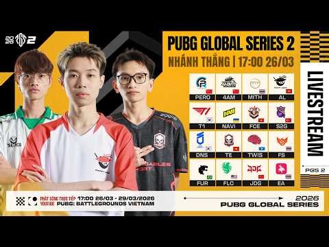 🏆[PGS 2] Nhánh Thắng: 🇻🇳 AL, 🇻🇳 TE, 🇻🇳 FCE, 🇰🇷 T1, TWIS, 🇺🇦 NAVI, 🇨🇳 PERO, 🇨🇳 4AM, 🇺🇸 FLC, 🇹🇭MiTH...