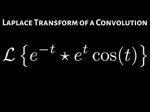 iv. Laplace Transform: Convolution and periodic functions