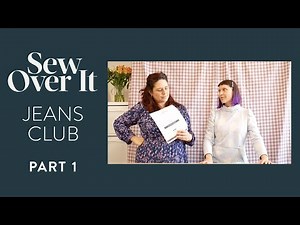 Sew Over It - Jeans Club Part 1 - The jeans journey begins!