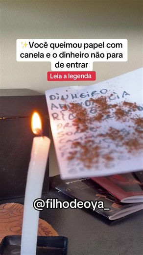 🔥✨ SIMPATIA DA CANELA PARA PROSPERIDADE, CLIENTES E DINHEIRO ✨🔥 Escreva em um papel tudo aquilo que você deseja atrair para sua vida financeira: 💰 dinheiro 💰 prosperidade 💰 abundância 💰 riqueza 💰 fortuna 💰 clientes 💰 vendas 💰 oportunidades 💰 crescimento financeiro Depois, polvilhe canela em pó sobre o papel e queime-o na chama de uma vela branca ou amarela. Enquanto o papel queima, visualize seus caminhos se abrindo, seu dinheiro circulando, seus clientes chegando e a prosperidade enc