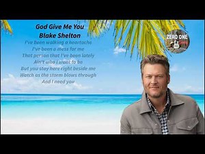 God Give Me You Blake Shelton with Lyrics