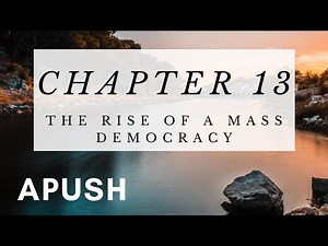 APUSH Chapter 13: Jacksonian Era: The Rise of a Mass Democracy