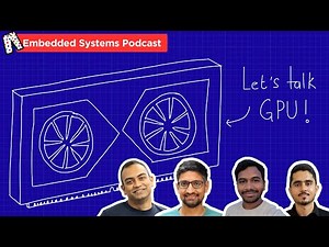 Introduction to GPU | Embedded systems podcast, in Pyjama
