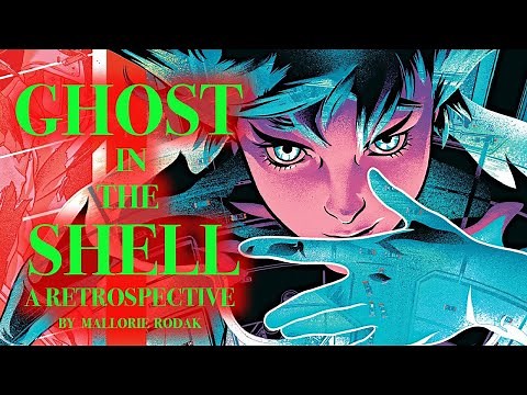 Ghost in the Shell - A Retrospective by Mallorie Rodak