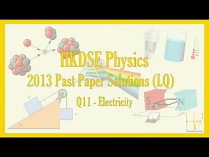 HKDSE 2013 Physics Paper 1B (LQ) Past Paper Solutions - Q11 (Electricity)(電學)