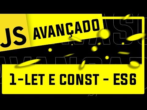 1 - let e const - #JavaScript #Avancado #ES6
