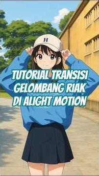 Cara Bikin Transisi Gelombang Riak Di Alight Motion #tutorial #shackeffectpresets #edit #shakeffect