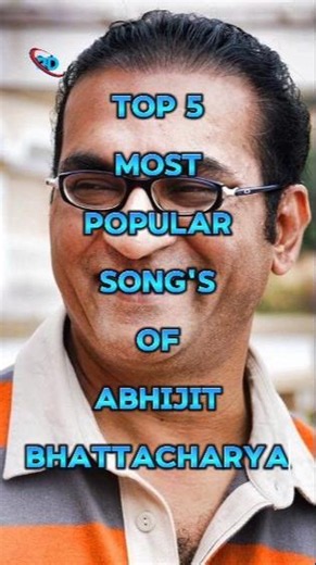 Top 5 Most Popular Songs Of Abhijit Bhattacharya #shortsfeed